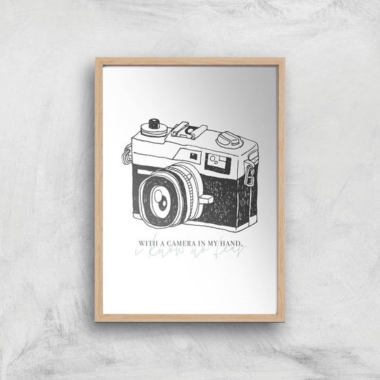 With A Camera In My Hand, I Know No Fear Art Print - A2 - White Frame