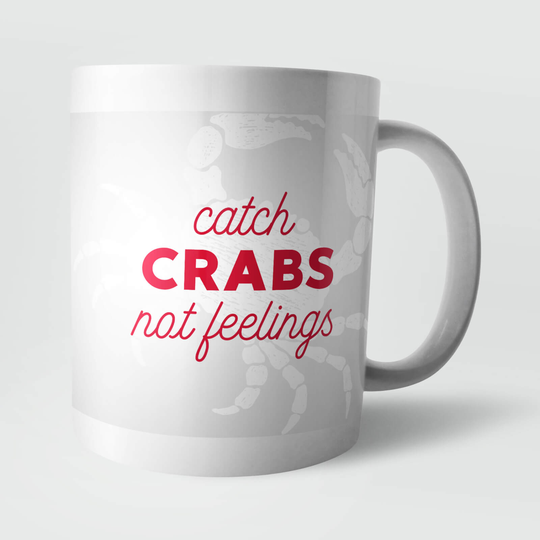 Catch Crabs Not Feelings Mug
