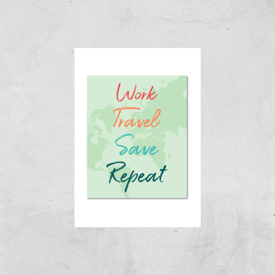 Work Travel Save Repeat Background Art Print - A2 - Print Only