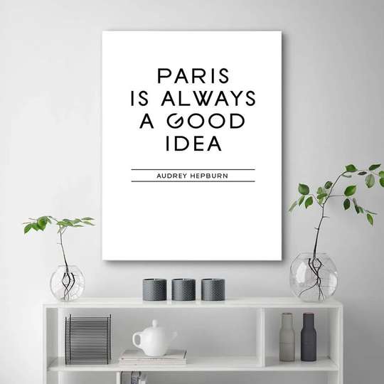 Canvas Print Sayings Paris Is A Good Idea