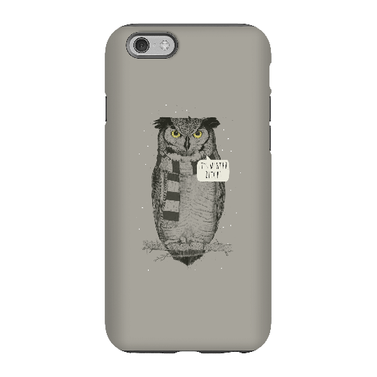 Balazs Solti It's Winter, Bitch! Phone Case for iPhone and Android - iPhone 6S - Tough Case - Gloss