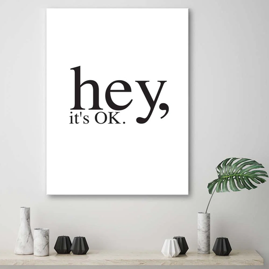 Canvas Print Motivational Hey, It''s All Right,
