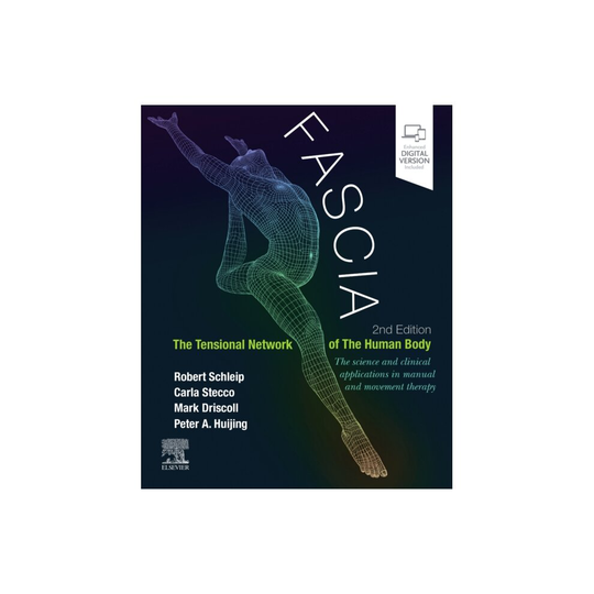 Fascia: The Tensional Network of the Human Body : The science and clinical applications in manual and movement therapy - - book