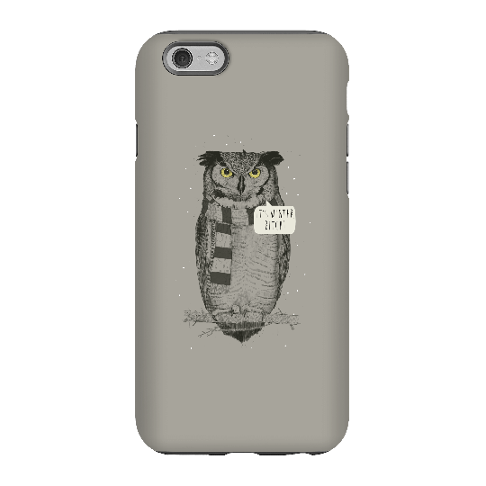 Balazs Solti It's Winter, Bitch! Phone Case for iPhone and Android - iPhone 6 - Tough Case - Gloss