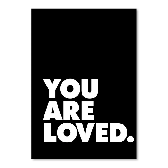 You Are Loved 4 - Unframed Typography Print on Paper