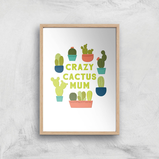 Crazy Cactus Mum Art Print - A3 - Wooden Frame