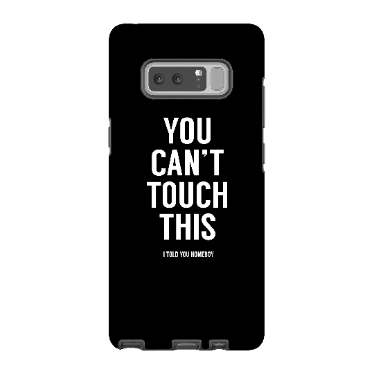 Balazs Solti Can't Touch This Phone Case for iPhone and Android - Samsung Note 8 - Tough Case - Gloss
