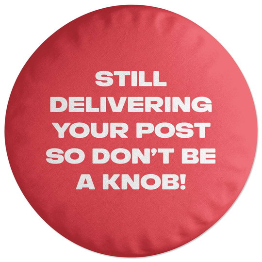 Decorsome Still Delivering Your Post Round Cushion