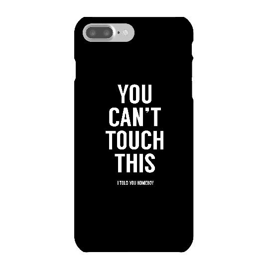 Balazs Solti Can't Touch This Phone Case for iPhone and Android - iPhone 7 Plus - Snap Case - Gloss