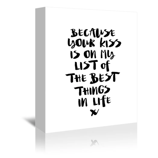 Because Your Kiss is on My List by Brett Wilson - Wrapped Canvas Typography Print