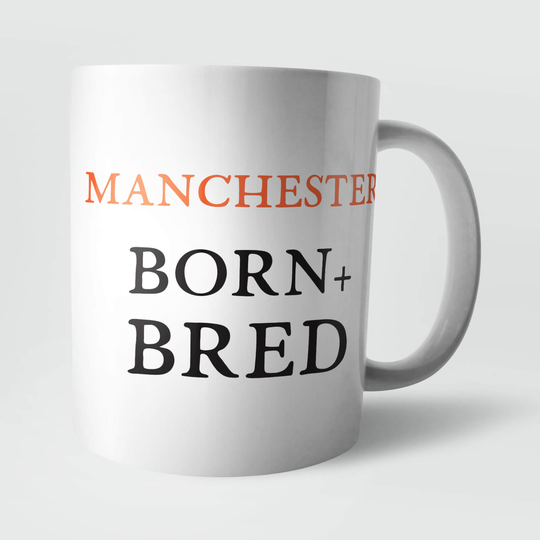 Manchester Born and Bred Mug