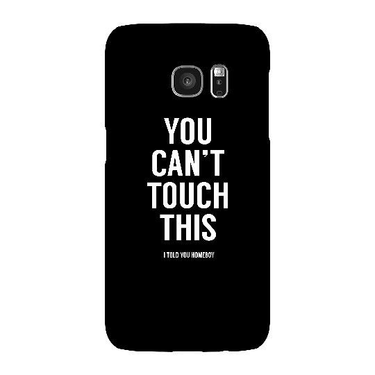 Balazs Solti Can't Touch This Phone Case for iPhone and Android - Samsung S7 - Snap Case - Matte