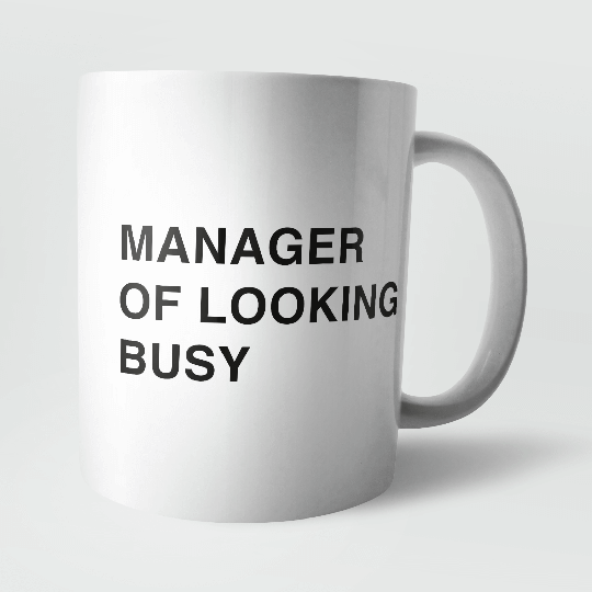 Manager Of Looking Busy Mug