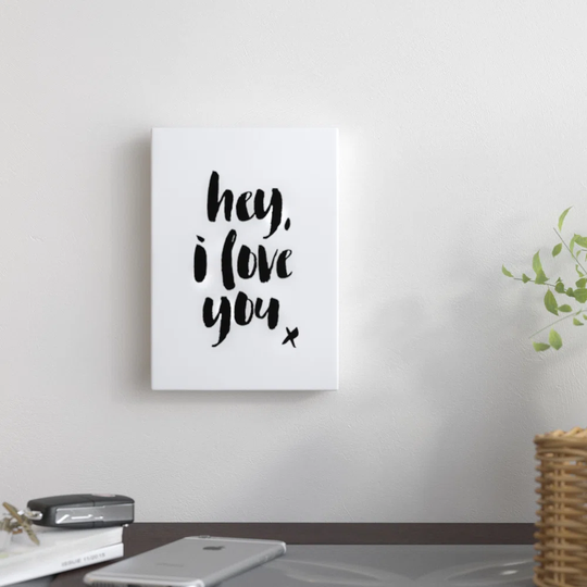 Hey I Love You by Brett Wilson - Wrapped Canvas Typography Print