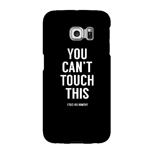 Balazs Solti Can't Touch This Phone Case for iPhone and Android - Samsung S6 Edge - Snap Case - Gloss