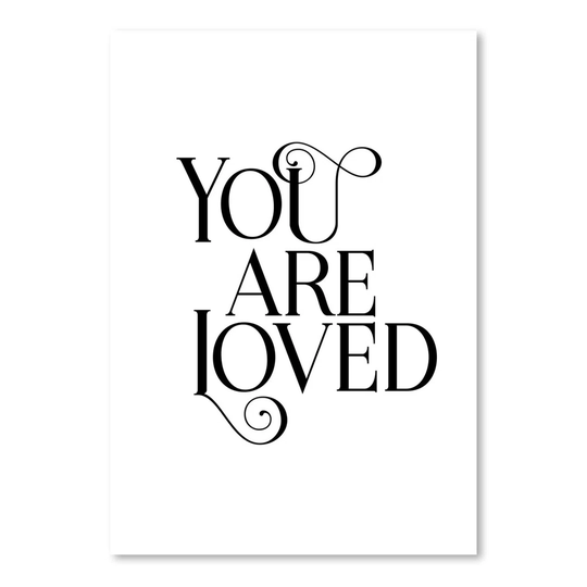 You Are Loved - Unframed Typography Print on Paper