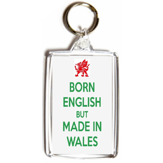 Born English but Made in Wales - Double Sided Medium Keyring