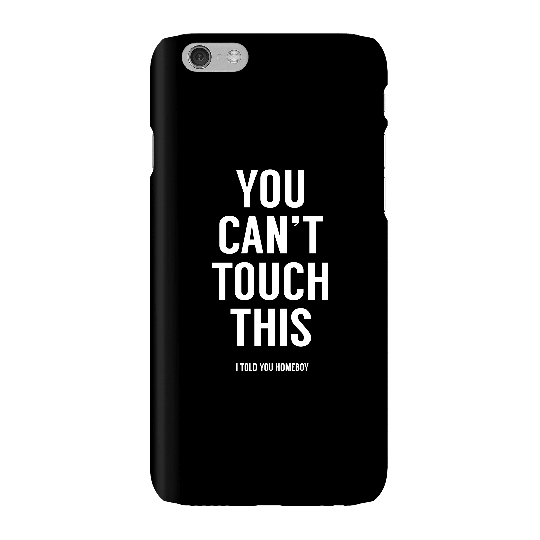 Balazs Solti Can't Touch This Phone Case for iPhone and Android - iPhone 6 - Snap Case - Matte