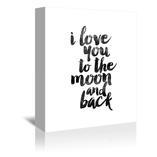 I Love you to the Moon and Back by Brett Wilson - Wrapped Canvas Typography Print