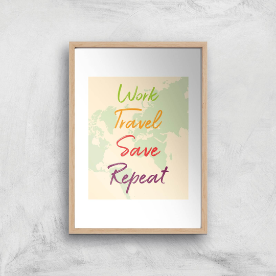 Work Travel Save Repeat Map Background Art Print - A2 - Wooden Frame