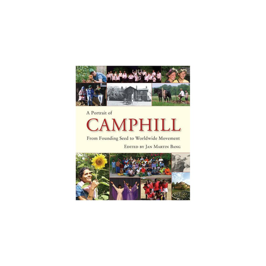 A Portrait of Camphill: From Founding Seed to Worldwide Movement