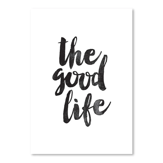 The Good Life Poster - Typography Print on Paper