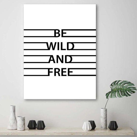 Canvas Print Be Wild And Free