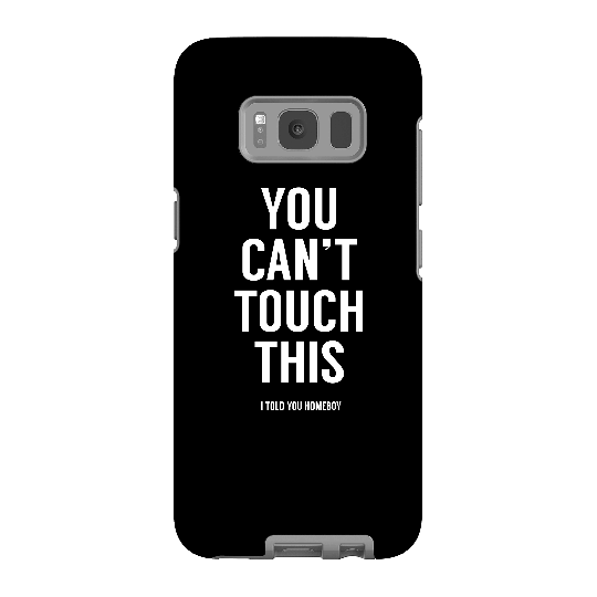 Balazs Solti Can't Touch This Phone Case for iPhone and Android - Samsung S8 - Tough Case - Gloss