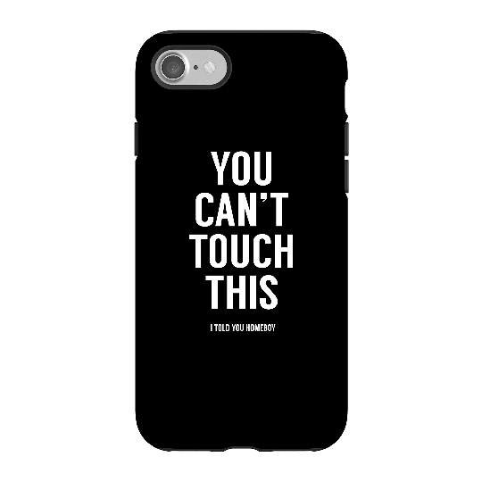 Balazs Solti Can't Touch This Phone Case for iPhone and Android - iPhone 7 - Tough Case - Gloss